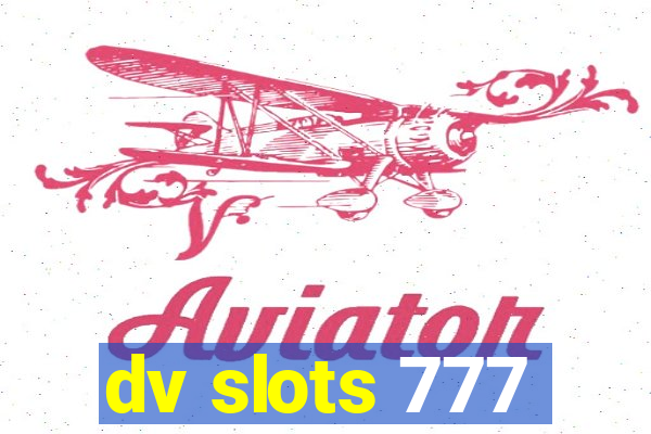 dv slots 777